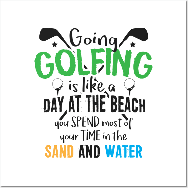 Golf Is Like a Day at the Beach Wall Art by jslbdesigns